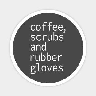 Coffee Scrubs and Rubber Gloves Nurse Gift Magnet